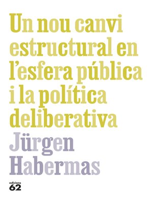 cover image of Un nou canvi estructural en l'esfera pública i la política deliberativa